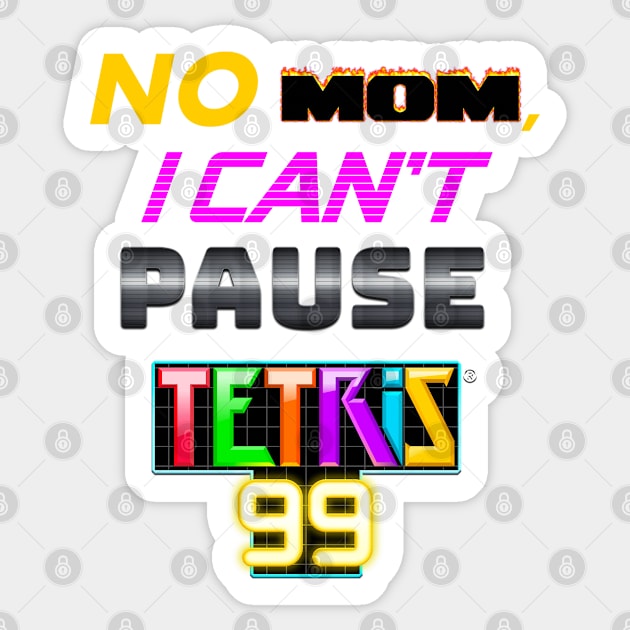 No MOM I can't pause Tetris 99 Battle Royale Sticker by Milewq